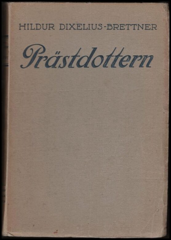 Hildur Dixelius-Brettner : Prästdottern