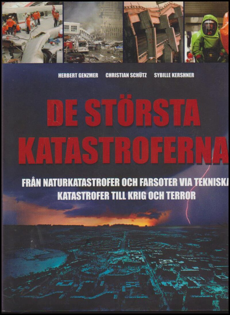 Genzmer, Herbert ; Schutz, Christian ; Kershner, Sybille : De största katastroferna