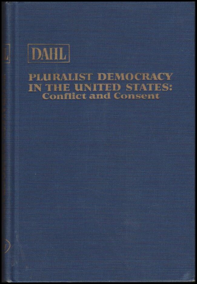 Robert A. Dahl : Pluralist democracy in the United States