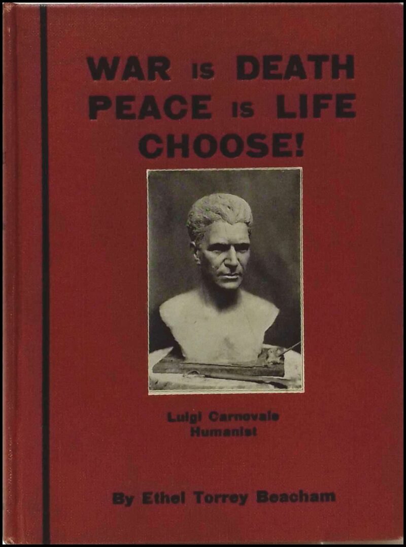 Ethel Torrey Beacham : War is Death, Peace is Life, Choose!