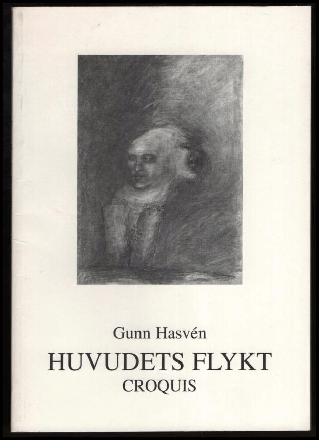 Gunn Hasvén : Huvudets flykt