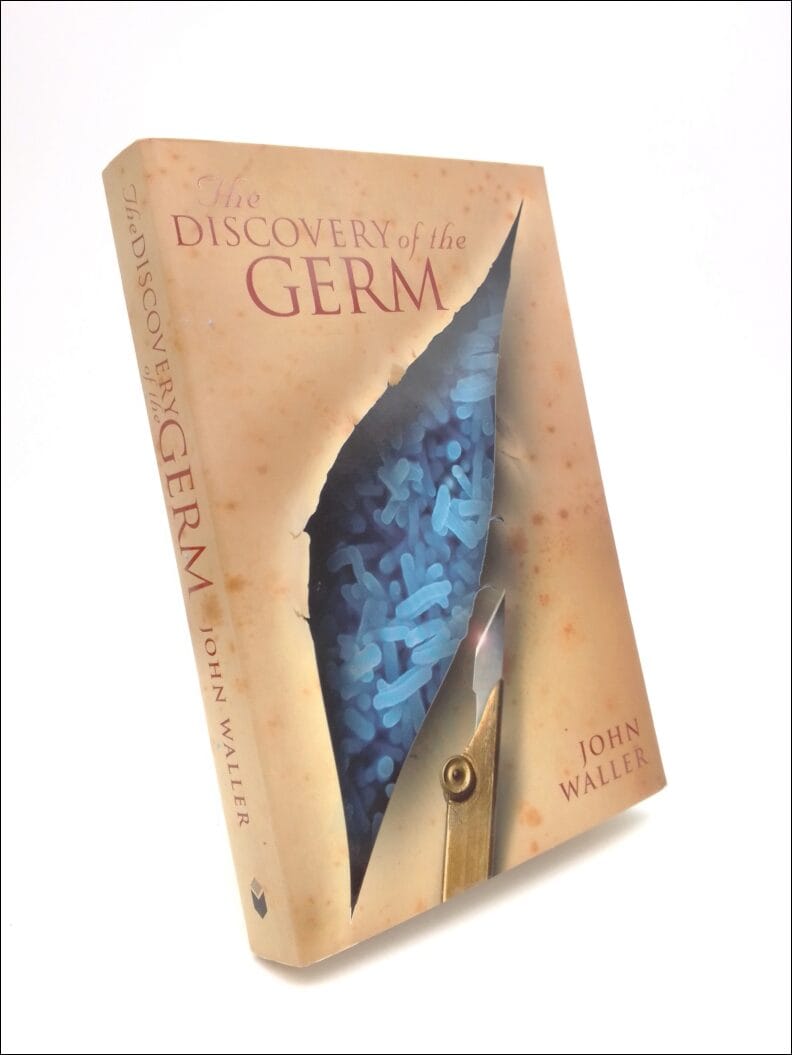 John Waller : The discovery of the germ