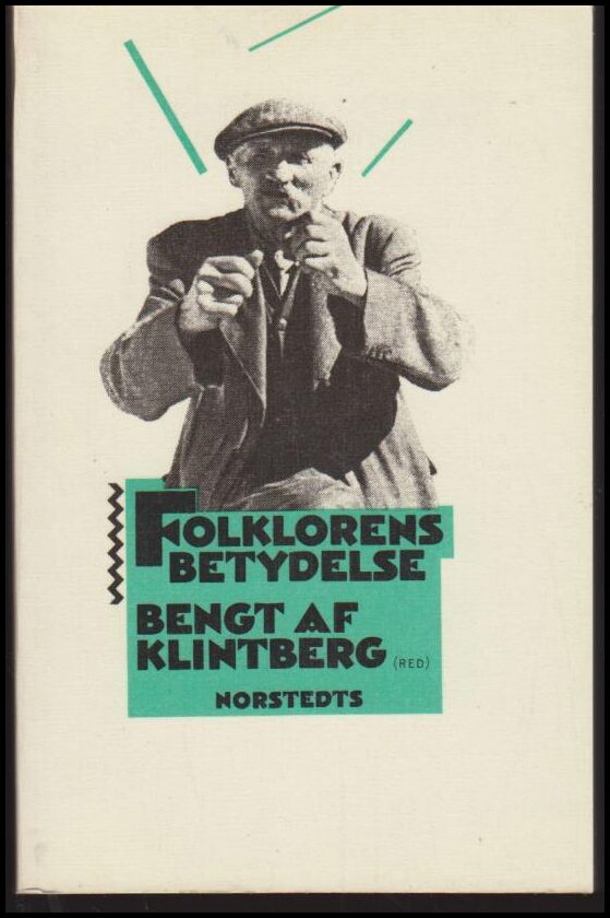 Bengt af Klintberg : Folklorens betydelse