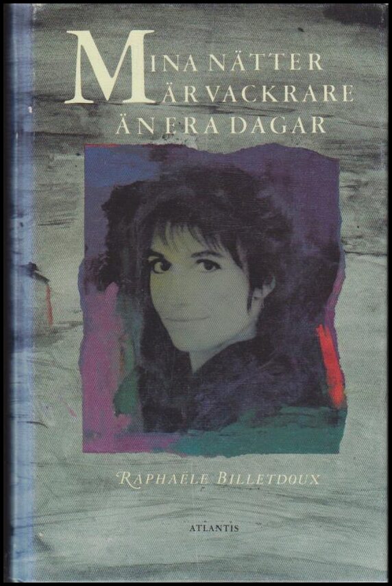 Raphaële Billetdoux : Mina nätter är vackrare än era dagar