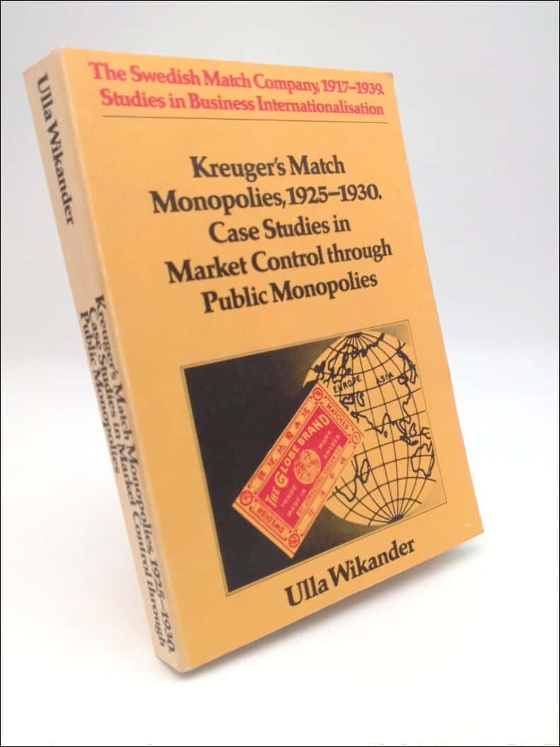 Ulla Wikander : Kreuger´s Match Monopolies, 1925-1930.