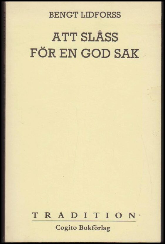 Bengt Lidforss : Att slåss för en god sak