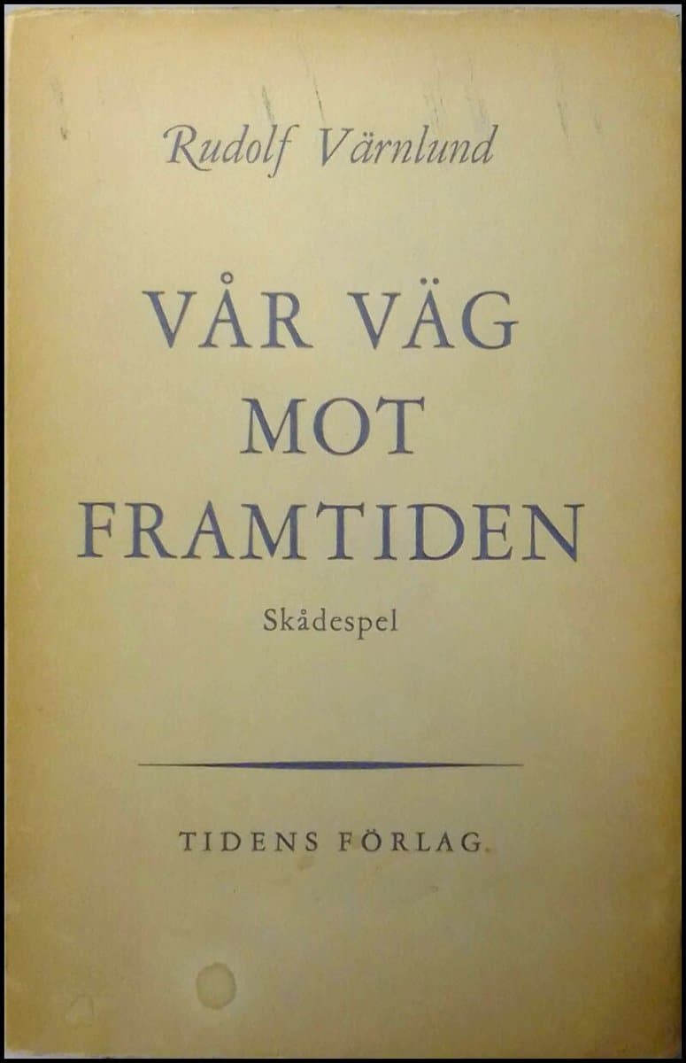 Rudolf Värnlund : Vår väg mot framtiden