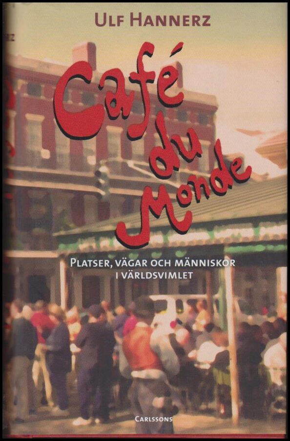 Ulf Hannerz : Café du Monde