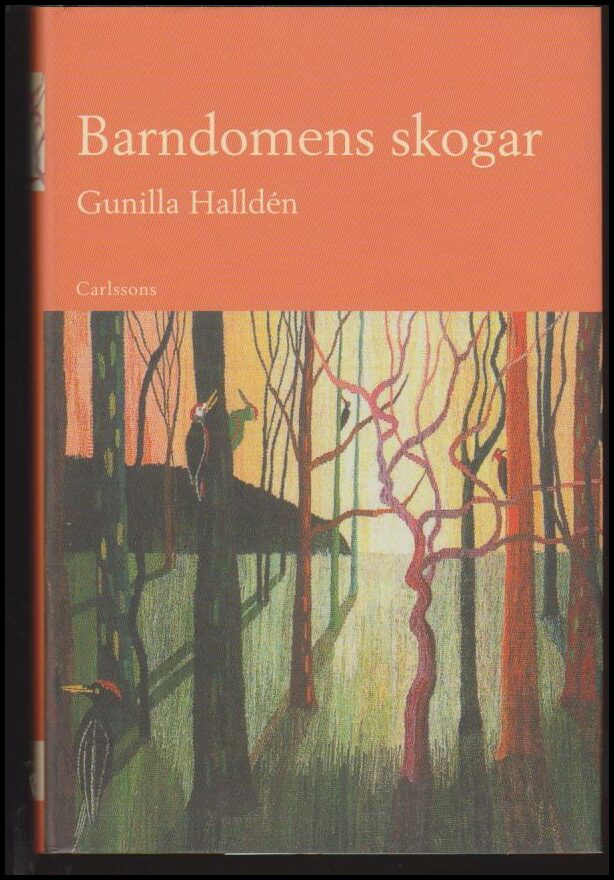 Gunilla Halldén : Barndomens skogar