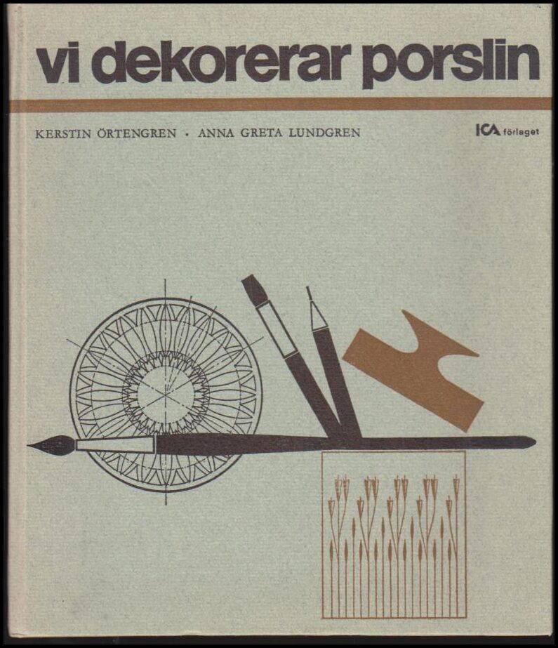 Örtengren, Kerstin ; Lundgren, Anna Greta : Vi dekorerar porslin