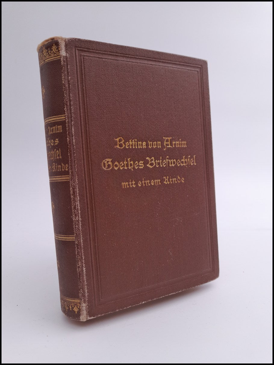 Bettina von Arnim : Goethes Briefwechsel mit einem Kinde