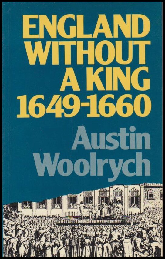 Austin Woolrych : England without a king, 1649-1660