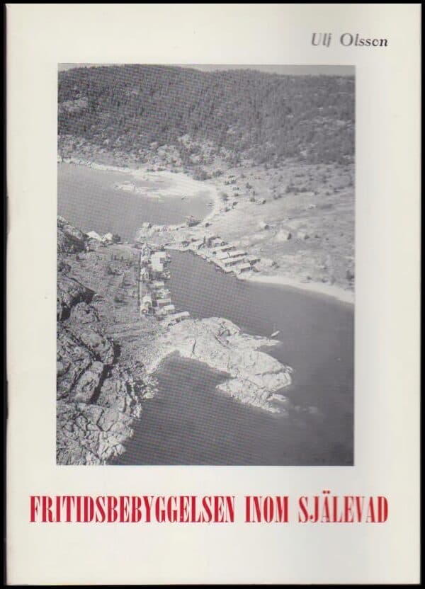 Ulf Olsson : Fritidsbebyggelsen inom Själevad