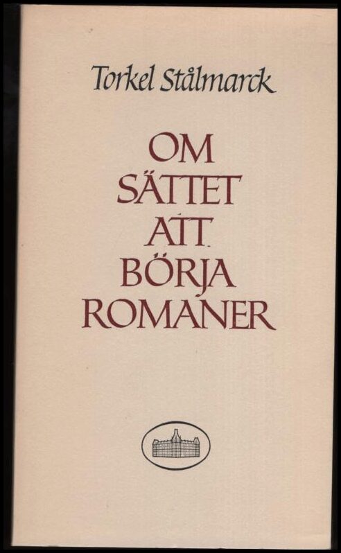 Torkel Stålmarck : Om sättet att börja romaner