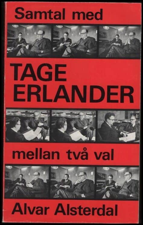 Alvar Alsterdal : Samtal med Tage Erlander mellan två val