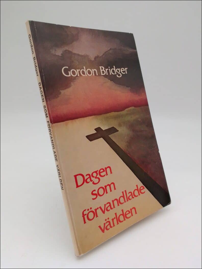 Gordon Bridger : Dagen som förvandlade världen