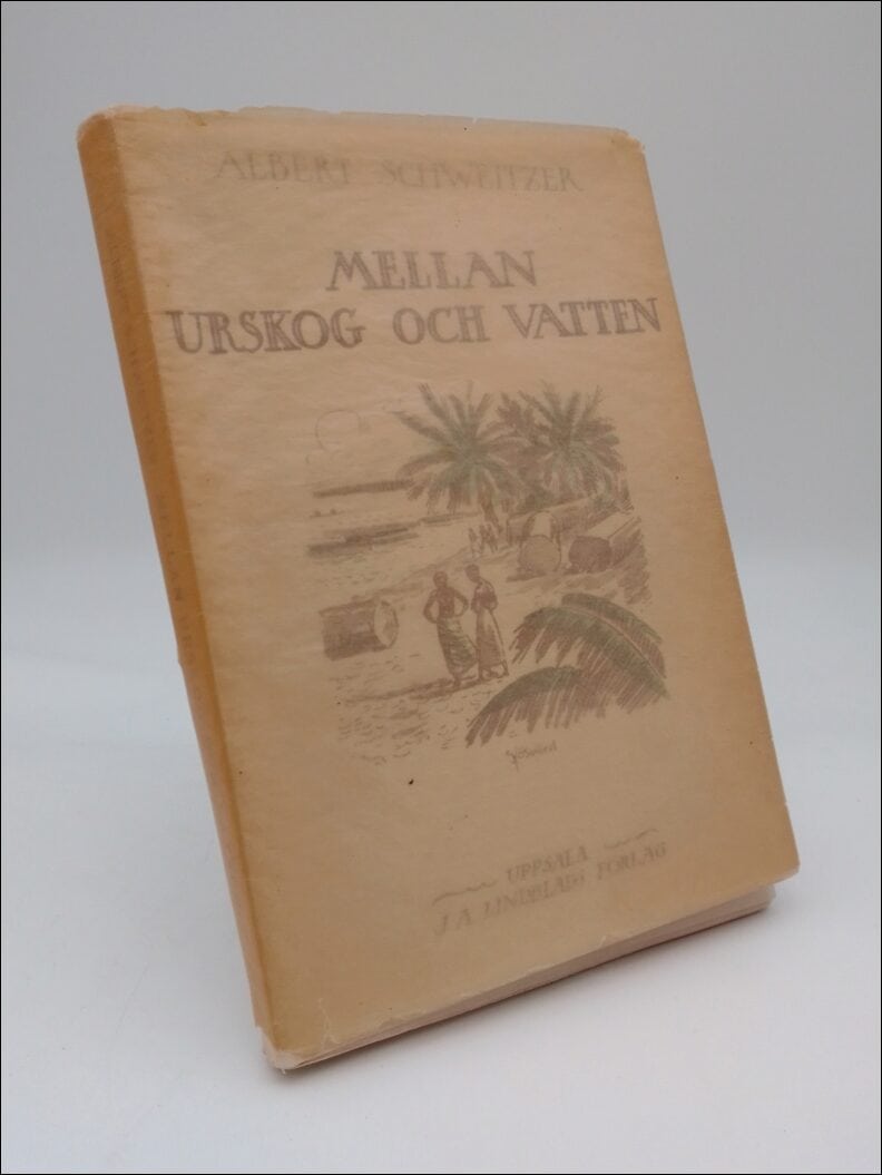 Albert Schweitzer : Mellan urskog och vatten