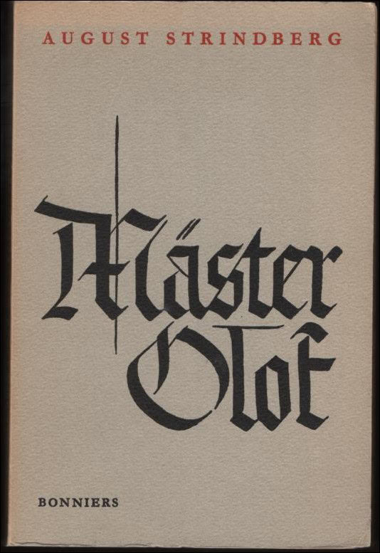 August Strindberg : Mäster Olof. Skådespel i fem akter