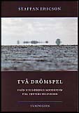 Staffan Ericson : Två drömspel