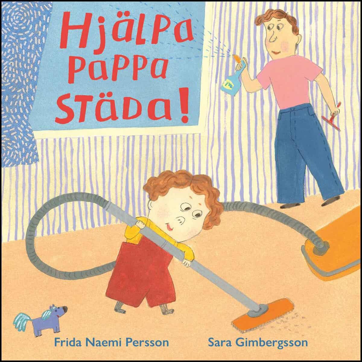 Naemi Persson, Frida ; Gimbergsson, Sara : Hjälpa pappa städa