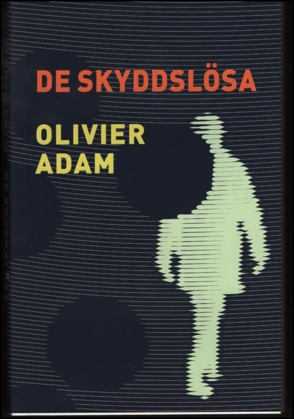 Olivier Adam : De skyddslösa