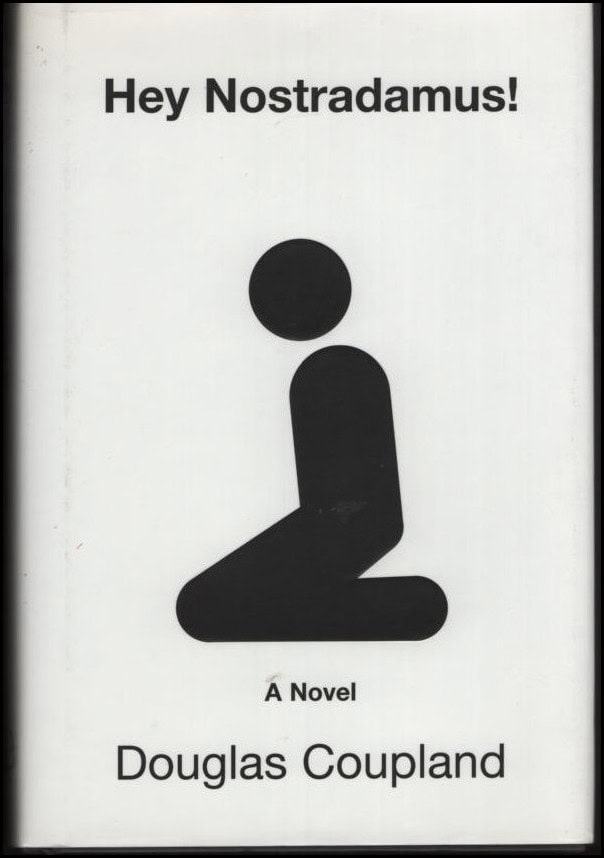 Douglas Coupland : Hey Nostradamus!