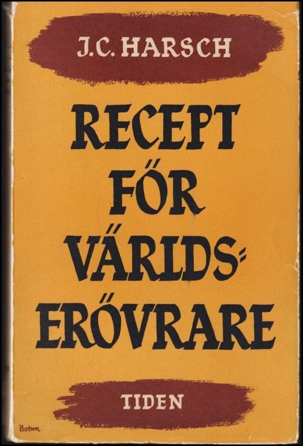 J. C. Harsch : Recept för världserövrare