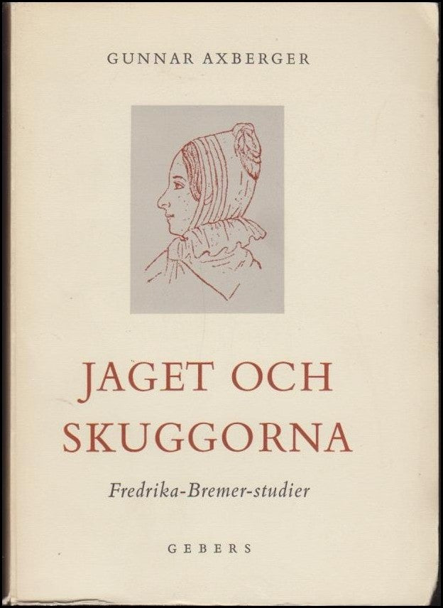 Gunnar Axberger : Jaget och skuggorna