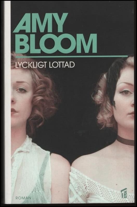 Amy Bloom : Lyckligt lottad