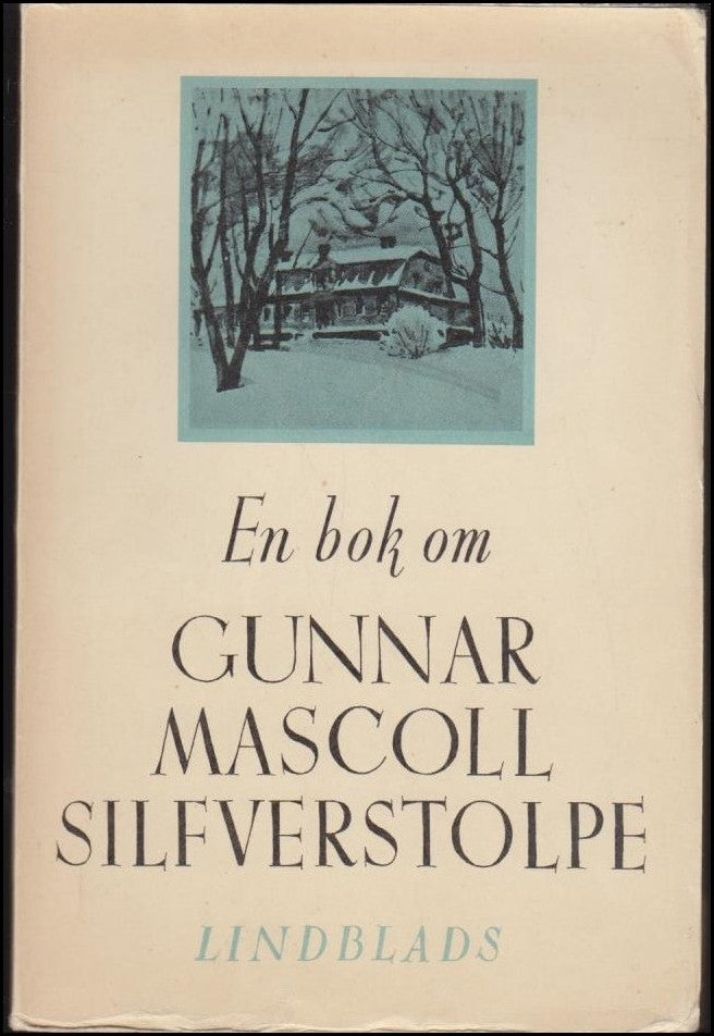 Åke Leander : En bok om Gunnar Mascoll Silfverstolpe