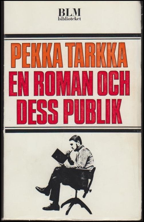 Pekka Tarkka : En roman och dess publik