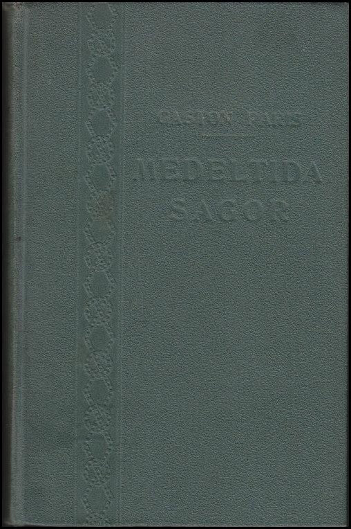 Gaston Paris : Studier öfver medeltida sagor