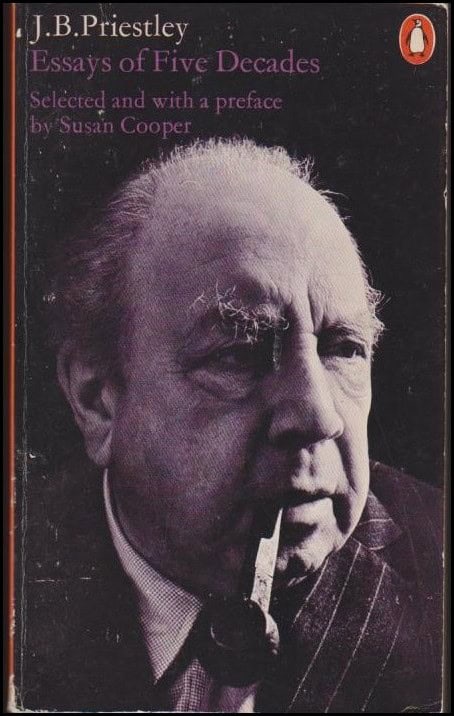J. B. Priestley : Essays of Five Decades