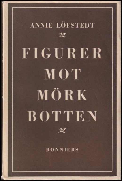 Annie Löfstedt : Figurer mot mörk botten