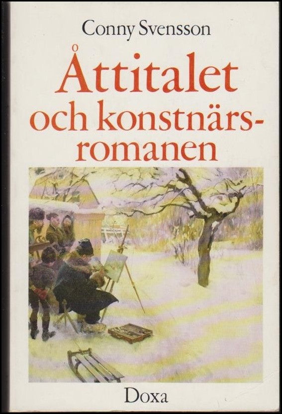 Conny Svensson : Åttitalet och konstnärsromanen