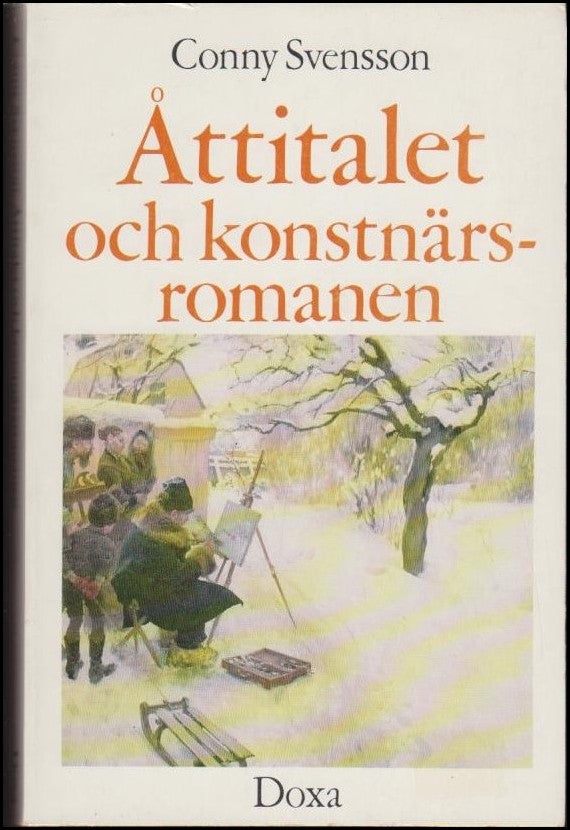 Conny Svensson : Åttitalet och konstnärsromanen
