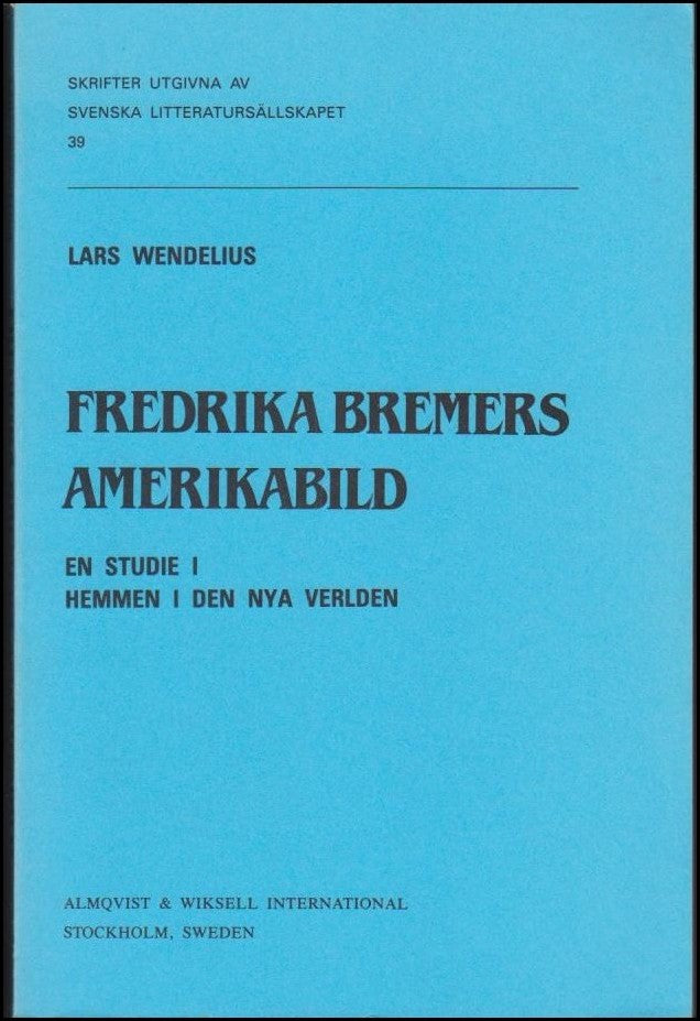 Lars Wendelius : Fredrika Bremers Amerikabild