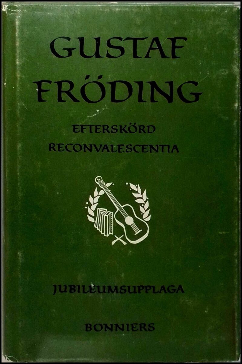 Gustaf Fröding : Efterskörd ; Reconvalescentia
