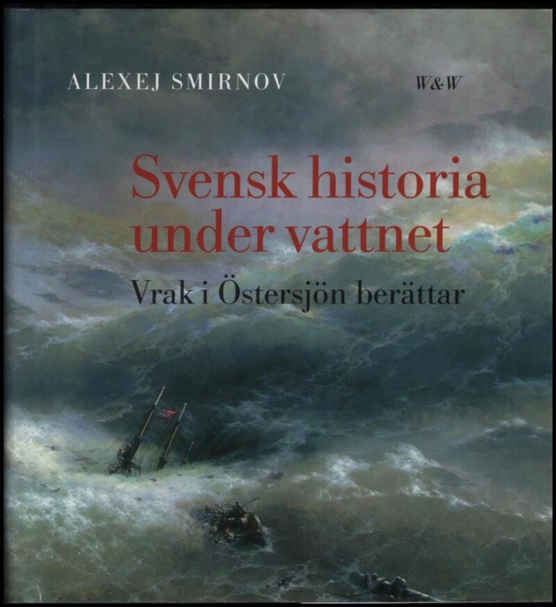 Alexej Smirnov : Svensk historia under vattnet