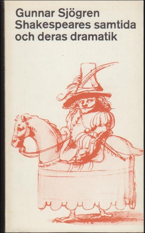 Gunnar Sjögren : Shakespeares samtida och deras dramatik
