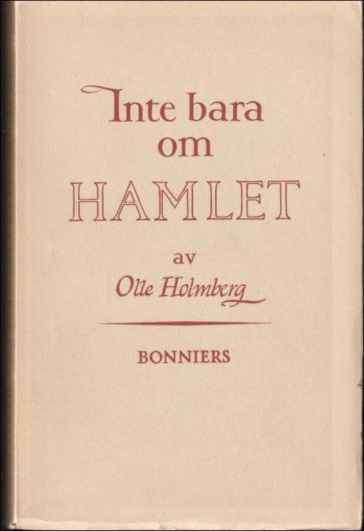 Olle Holmberg : Inte bara om Hamlet