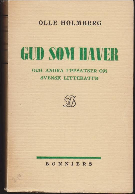 Olle Holmberg : Gud som haver och andra uppsatser om svensk litteratur