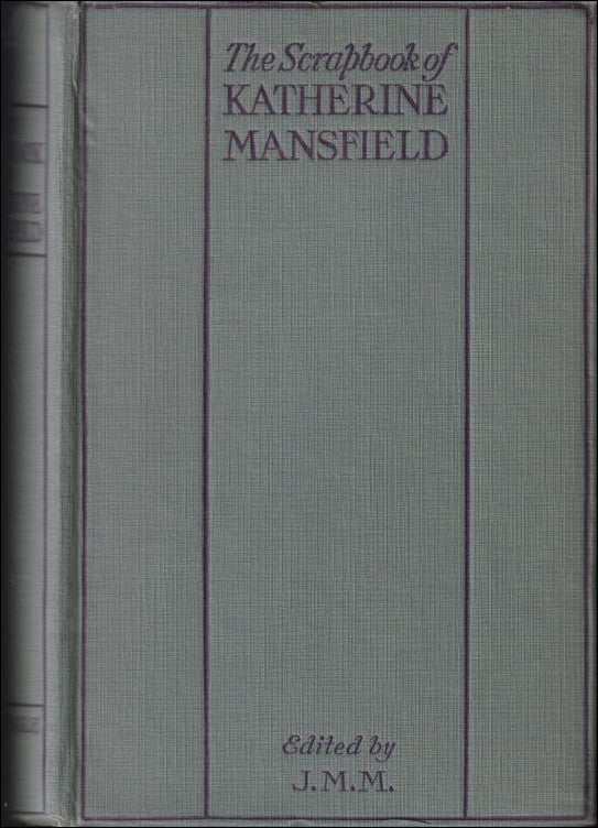J. Middleton-Murry : The Scrapbook of Katherine Mansfield
