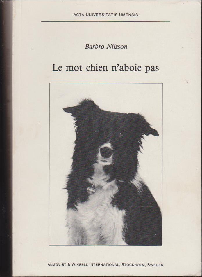 Barbro Nilsson : Le mot chien n'aboie pas