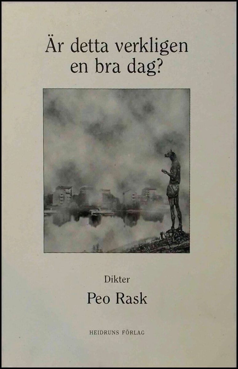 Peo Rask : Är detta verkligen en bra dag?