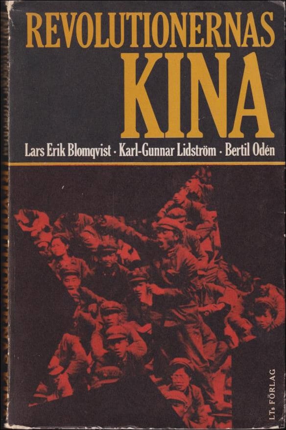 Blomqvist, Lars-Erik ; Lidström, Karl-Gunnar, Odén, Bertil : Revolutionernas Kina