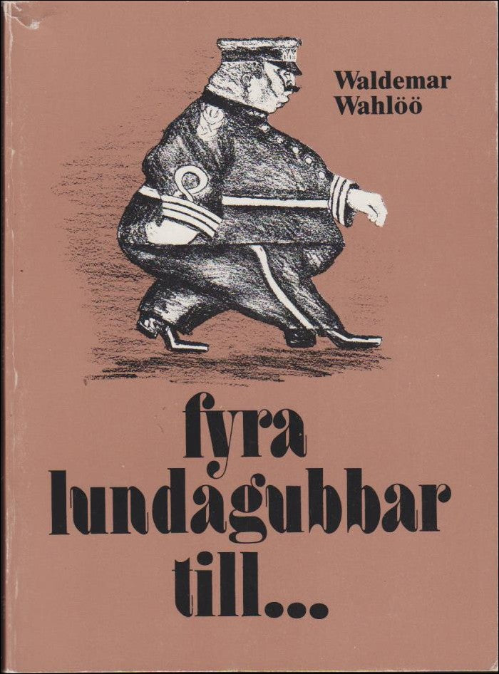 Waldemar Wahlöö : Fyra lundagubbar till...