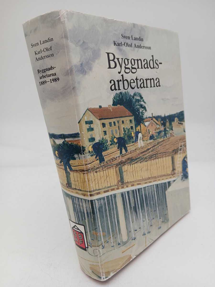 Landin, Sven ; Andersson, Karl-Olof : Byggnadsarbetarna