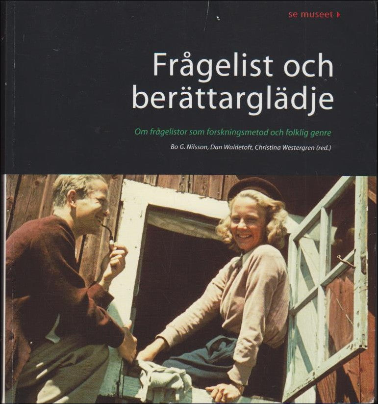 Nilsson, Bo G.; Waldetoft, Dan ; Christina Westergren (red.) : Frågelist och berättarglädje