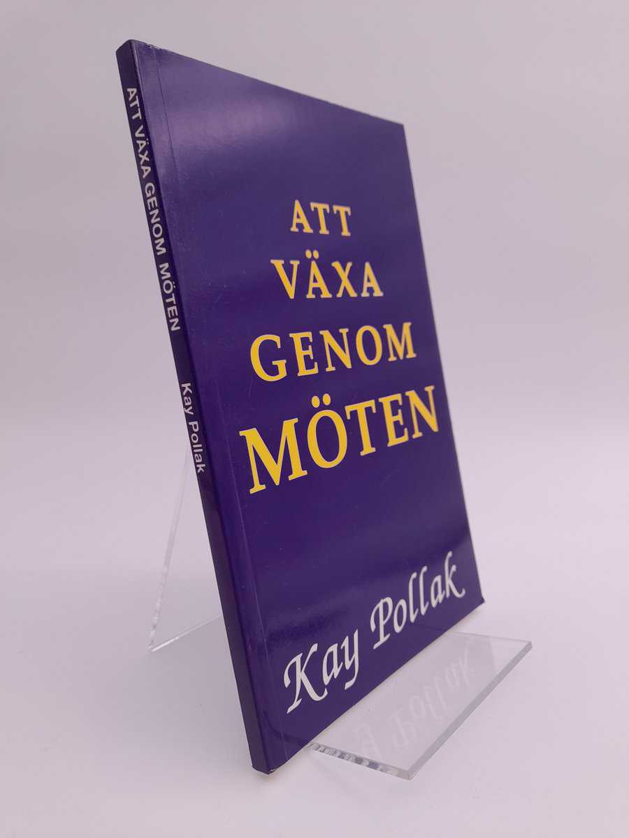 Kay Pollak : Att växa genom möten